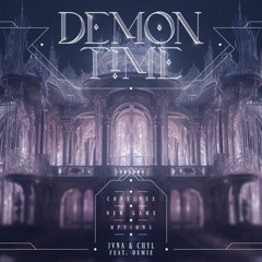 JVNA & CHYL - Demon Time feat. Demie The Destroyer