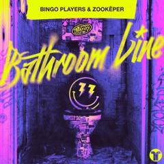 Bingo Players & Zookēper - Bathroom Line