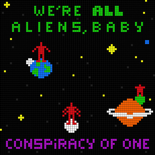 We're All Aliens, Baby