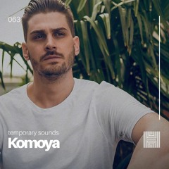 Temporary Sounds 063 - Komoya