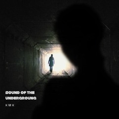 [FREE DL] KMK - Sound Of The Underground