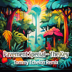 Pavement Special - The Key (Tommy Echelon Remix)