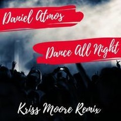 Daniel Atmos - Dance All Night (Kriss Moore Remix)