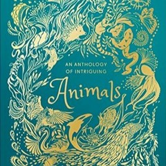 🍸[PDF Mobi] Download An Anthology of Intriguing Animals (DK Children's Anthologies) 🍸