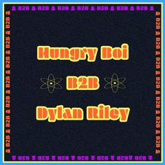 Hungry Boi B2B Dylan Riley