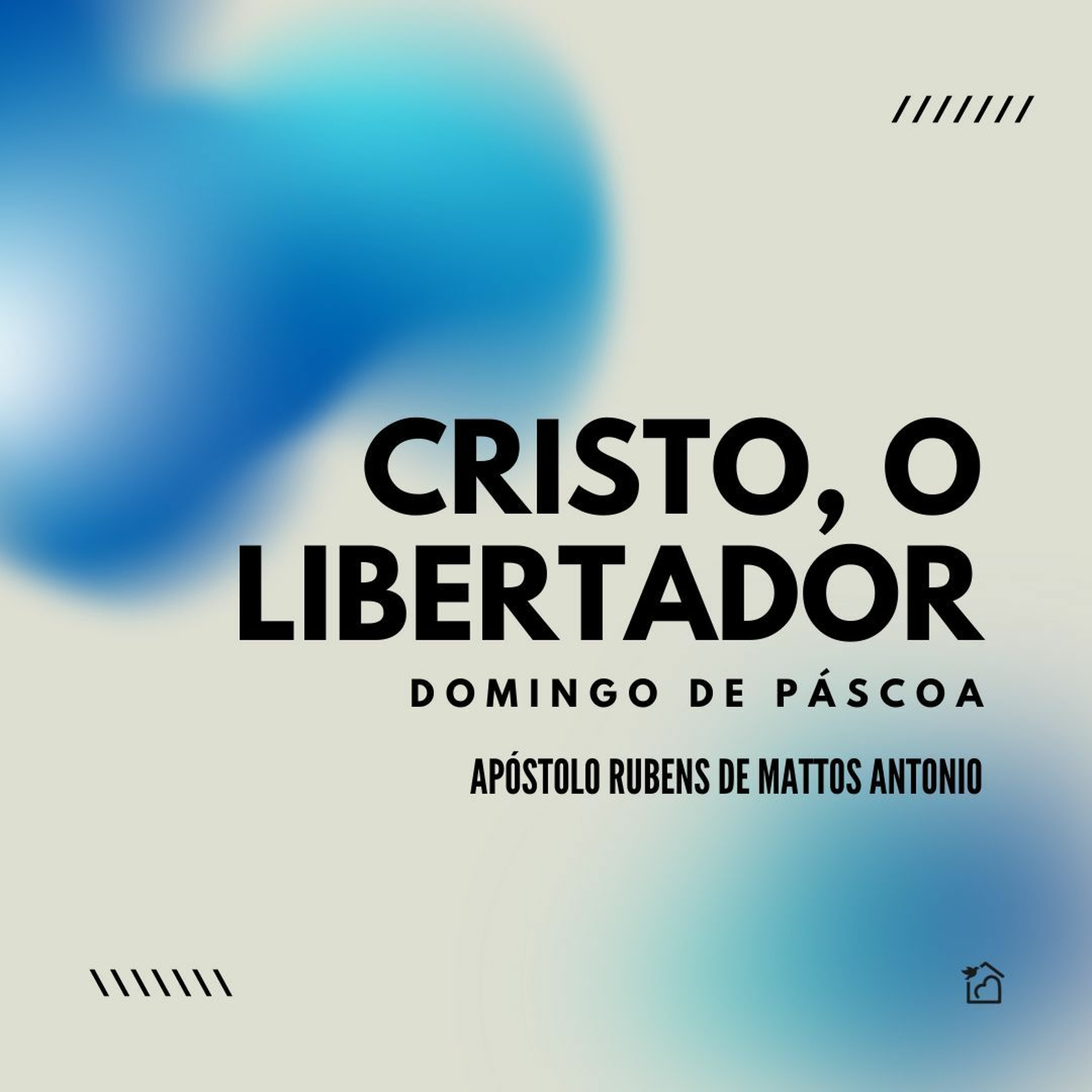 Domingo De Pácoa: Cristo, O Libertador - Apóstolo Rubens De Mattos Antonio 31/03/2024 episode artwork
