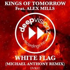 Premiere: Kings Of Tomorrow - WHITE FLAG ft. Alex Mills (Michael Anthony Remix)