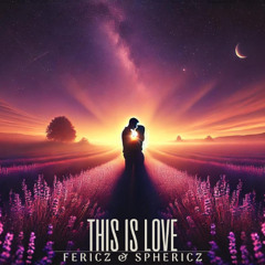 Fericz x Sphericz - This Is Love