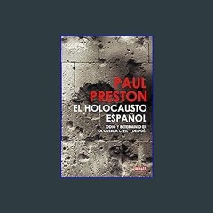 READ [PDF] 🌟 El holocausto español: Odio y exterminio en la Guerra Civil y después (Spanish Editio