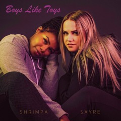 Boys Like Toys - with Shrimpa