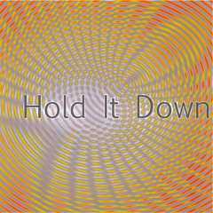 Hold it down