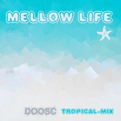 Waterslash - Mellow Life (DoosC Tropical Mix)
