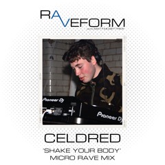 Celdred's 'Shake Your Body' Micro Rave