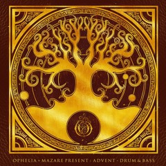 Mazare & Ophelia Records Present: Advent - Drum & Bass