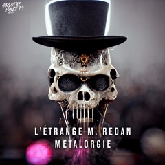 Metalorgie - L'Étrange M. Redan