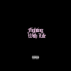 Fighting With life