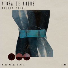 Najela Soir - Vibra De Noche (Marc Alex Remix)