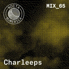 Nocta Numerica Mix #65 / Charleeps