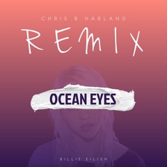 Ocean Eyes (Chris B Harland Remix) - Billie Eilish