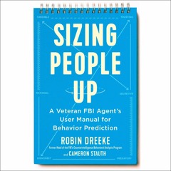 Free read✔ Sizing People Up: A Veteran FBI Agent's User Manual for Behavior Prediction