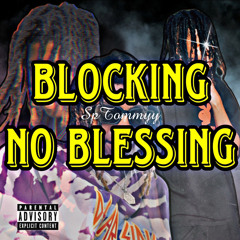 Blocking No Blessings(Prod By Ryu)