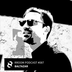 RROOM PODCAST 087 - Baltazar