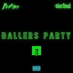 Bea$tBoy ft Sentinal- Ballers Party