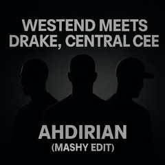 Westend meets Drake, Central Cee - Ahdrian (Mashy edit) *FREE DL*