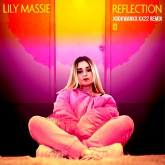 Lily Massie - Reflection (Xookwankii XX22 Remix)