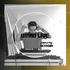 UMAN LIVE ft Hexagøn