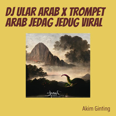 Dj Ular Arab X Trompet Arab Jedag Jedug Viral