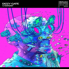 Dizzy Gate - Chainsaw