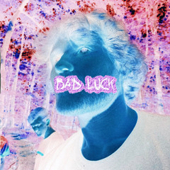 Bad Luck