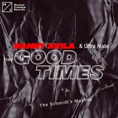 Danny Avila Feat. Ultra Nate - Free Good Times (The Schmidt´s Mashup Mix)
