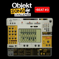 Objekt Song Challenge (Beat #3)