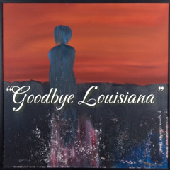 Theresa DeStefano - Goodbye Louisiana