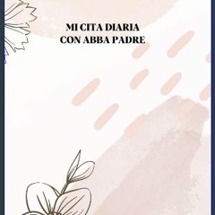 PDF/READ ⚡ MI CITA DIARIA CON ABBA PADRE - 8.5 X 11 FLORAL PINK: LIBRETA DE ESTUDIO BIBLICO (Spani