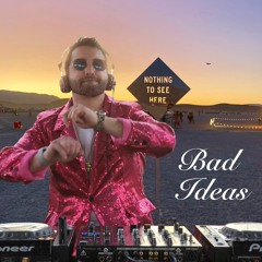 Bad Ideas - Dusty Disco (Burning Man 2022)