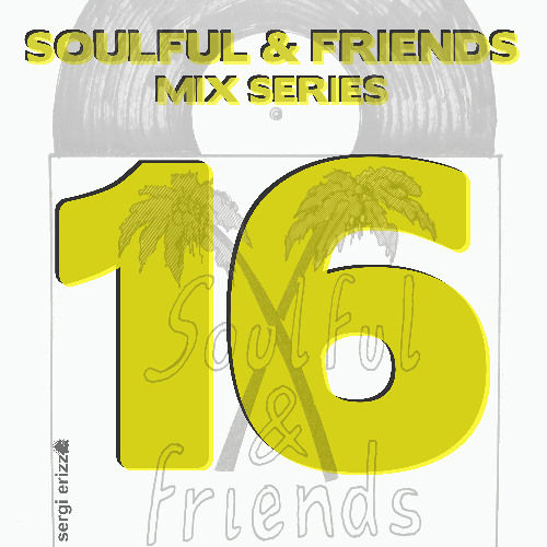 Soulful & Friends mix series 16