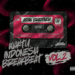 WIB VOL 2 ( AIDAN BREITNER )#BREAKBEAT