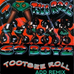69 Boyz - Tootsee Roll (DJ ADD REMIX)