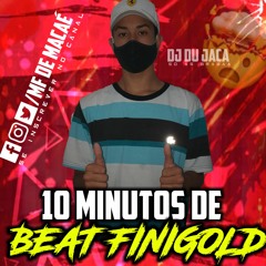 10 MINUTOS DE BEAT FINIGOLD  [DJs MF DE MACAÉ E DU jaca ]