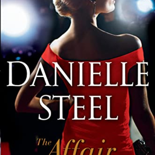 [FREE] PDF ✉️ The Affair: A Novel by  Danielle Steel [KINDLE PDF EBOOK EPUB]