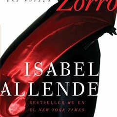 READ [EPUB KINDLE PDF EBOOK] Zorro: Una Novela (Spanish Edition) by  Isabel Allende �