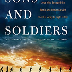 [Free] EPUB 📂 Sons and Soldiers: The Untold Story of the Jews Who Escaped the Nazis