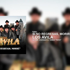 Los Avila-Si No Regresas Moriré