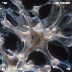 Pernox - Cruel Intentions (Alpha Tracks Remix) [LIP001 | Premiere]