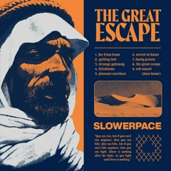 The Great Escape - slowerpace 音楽