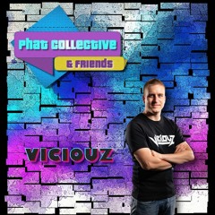 Viciouz @ The Phat Collective & Friends Stream