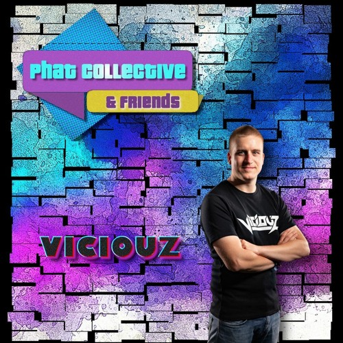 Viciouz @ The Phat Collective & Friends Stream